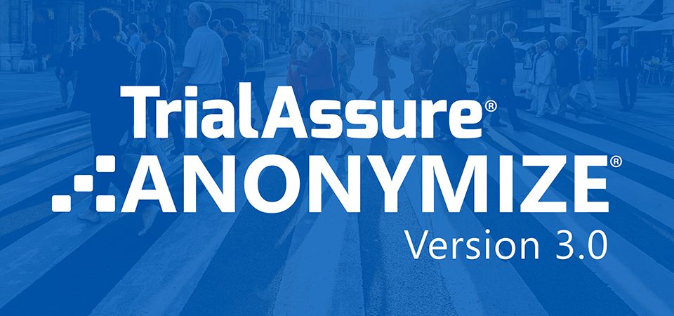 TrialAssure Launches Anonymize 3.0 Technology for an Improved Data and Document Anonymization User Experience in Pharma and Beyond 